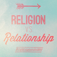 Religion vs Relationship