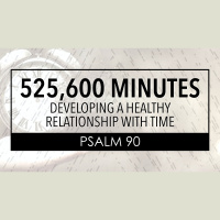525,600 Minutes: Developing A Healthy Relationship With Time - Audio