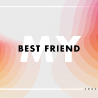 MY BEST FRIEND | PART 2