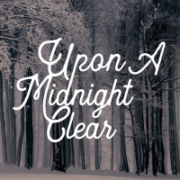 Upon A Midnight Clear | Part 1