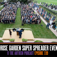 A Rose Garden Super spreader Event - OTA Podcast Episode 339