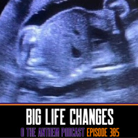 Big Life Changes - OTA Podcast Episode 385
