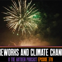 Fireworks and Climate Change - OTA Podcast Episode 378