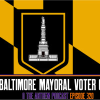 OTA Podcast Episode 320: Baltimore Mayoral Voter Guide