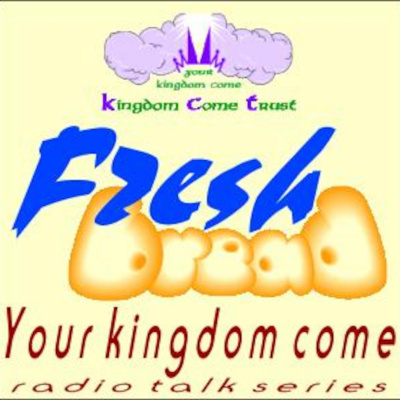 Fresh Bread: Your Kingdom Come (1-18) - By Raymond Mccullough