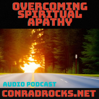 Overcoming Spiritual Apathy