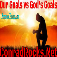 Our Goals VS Gods Goals
