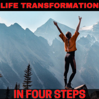 How to Transform Your Life in 4 Steps