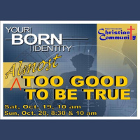 Almost Too Good to be True Part 5- Your Born Identity