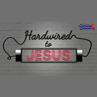 Hardwired to Jesus