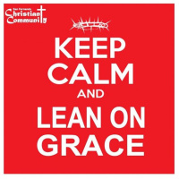 Keep Calm And Lean On Grace