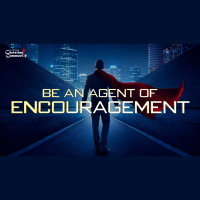 Be an Agent of Encouragement