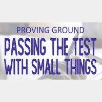 Proving Grounds III - Passing the Test of Small Things