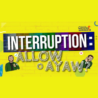 Interruptions: Allow o Ayaw?