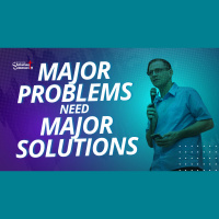 Major Problems Need Major Solutions