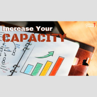 Increase Your Capacity - Part II