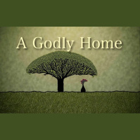 Building A Godly Home
