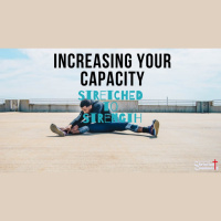 Increasing Your Capacity - Part IV: Stretched to Strength