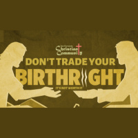 Dont Trade Your Birthright - Its Not Worth It