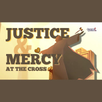 Justice and Mercy At the Cross