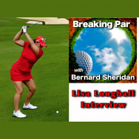 Breaking Par with Bernard Sheridan 175 Lisa Longball Interview
