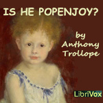 Is He Popenjoy ? by TROLLOPE, Anthony