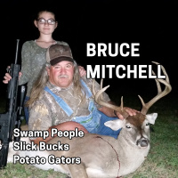 211 BRUCE MITCHELL - Meat Hunter, Slick Bucks, Swamp People  Potato Gators