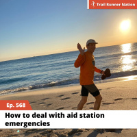 EP 568: How to Deal With Aid Station Emergencies