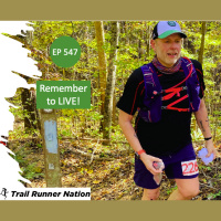 EP 547: Remember to LIVE!