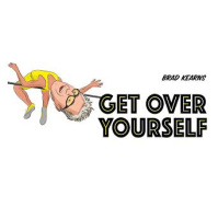 Brad Kearns - Get Over Yourself 