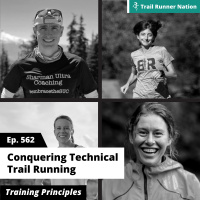 EP 562: TRAINING PRINCIPLES - Conquering Technical Trail Running