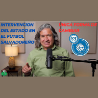 INTERVENCION DEL ESTADO EN EL FUTBOL SALVADOREÑO - UNICA FORMA DE CAMBIAR !!!