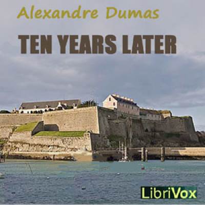 Ten Years Later by DUMAS, Alexandre
