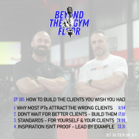 Ep 305 - Create the better clients that you want