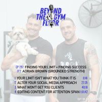 Ep 257 - Finding your limit = Finding success, ft. Adrian Brown (Grounded Strength)
