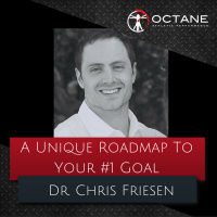 119. A Unique Roadmap To Your #1 Goal with Dr. Chris Friesen