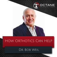 120. How Orthotics Can Help with Dr. Bob Weil