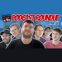 Retro World Expo Podcast Roundup (Pt1)