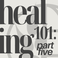 Healing 101 pt. 5: Pastor Jim Ames