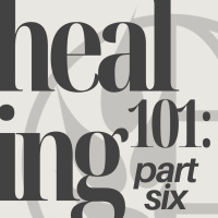 Healing 101 pt. 6: Pastor Jim Ames
