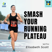 Frustrated with Your Running Progress? How to Smash Your Plateau with Elisabeth Scott