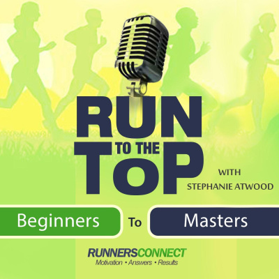Run To The Top Podcast | The Ultimate Guide To Running