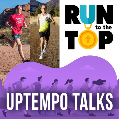 Run To The Top Podcast | The Ultimate Guide To Running
