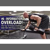 Top 10 Fitness Challenges Older Men Face - #6 - Information Overload!