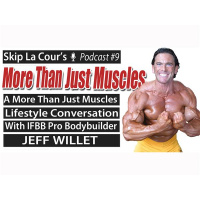 A More Than Just Muscles Conversation With Pro Bodybuilder JEFF WILLET - MTJM #9