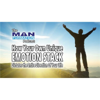 How Your Own Unique “Emotion Stack” Dictates The Entire Direction Of Your Life