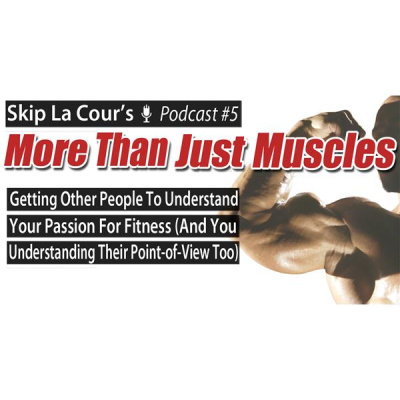 Skip La Cours Bodybuilding And Fitness Podcast