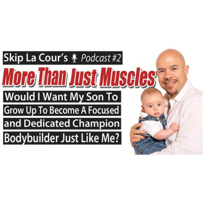 Skip La Cours Bodybuilding And Fitness Podcast