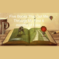 #157 Five Books That Got Me Through My First 6 Months of Loss.