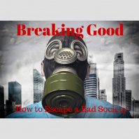 022 Breaking Good – How to Escape a Bad Society